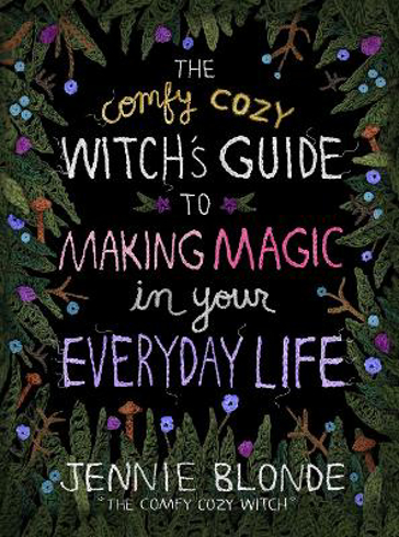 Bild på The Comfy Cozy Witch's Guide to Making Magic in Your Everyday Life