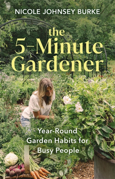 Bild på The 5-Minute Gardener: Simple Habits to Help Busy People Start Gardening