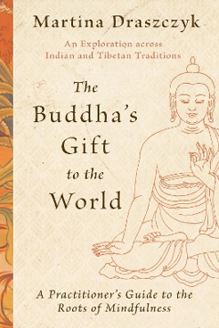 Bild på The Buddha's Gift to the World: A Practitioner's Guide to the Roots of Mindfulness
