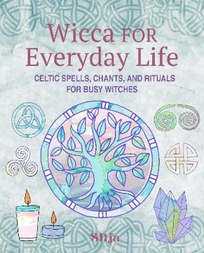 Bild på Wicca for Everyday Life: Celtic Spells, Chants, and Rituals for Busy Witches
