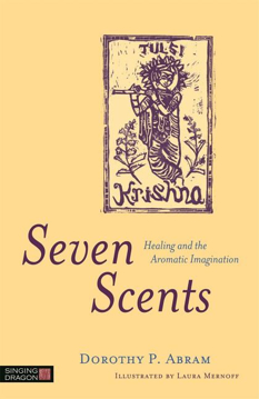 Bild på Seven scents - healing and the aromatic imagination
