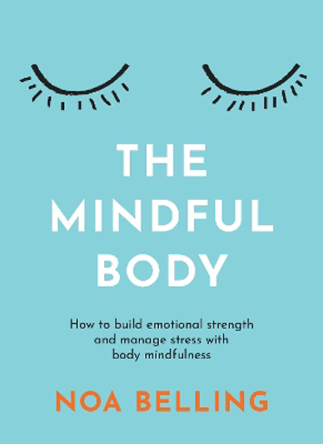 Bild på The Mindful Body: How to build emotional strength and manage stress with body mindfulness
