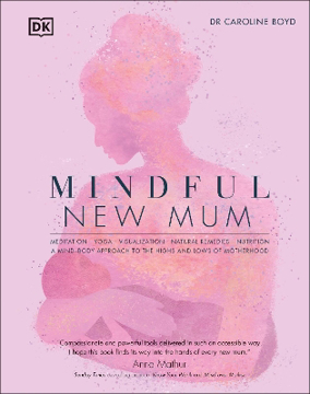 Bild på Mindful New Mum: A Mind-Body Approach to the Highs and Lows of Motherhood