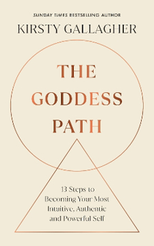 Bild på The Goddess Path: 13 Steps to Becoming Your Most Intuitive, Authentic and Powerful Self