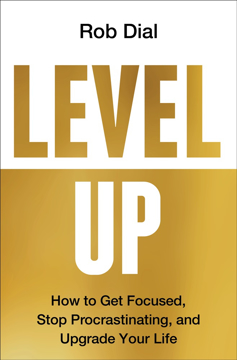 Bild på Level Up: How to Get Focused, Stop Procrastinating, and Upgrade Your Life