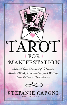 Bild på Tarot for Manifestation: Attract Your Dream Life Through Shadow Work, Visualization, and Writing Love Letters to the Universe