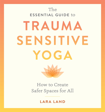 Bild på The Essential Guide to Trauma Sensitive Yoga