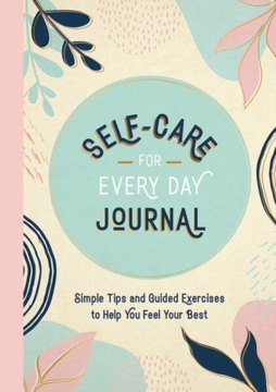 Bild på Self-Care for Every Day Journal: Simple Tips and Guided Exercises to Help You Feel Your Best