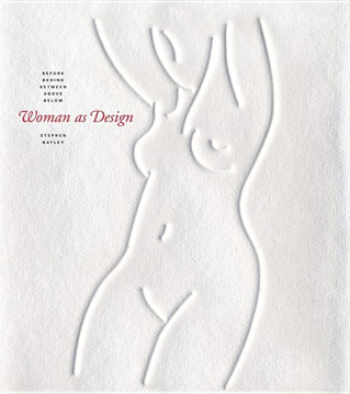 Bild på Woman As Design: Before, Behind, Between, Above, Below