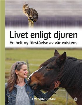 Bild på Livet enligt djuren : en helt ny förståelse av vår existens