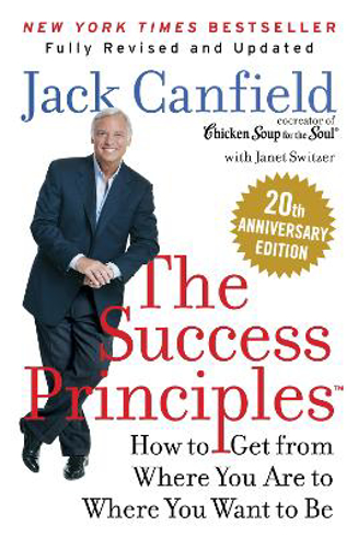Bild på The Success Principles(TM) 20th Anniversary Edition: How to Get from Where You Are to Where You Want to Be