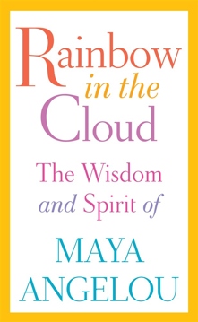 Bild på Rainbow in the Cloud: The Wisdom and Spirit of Maya Angelou
