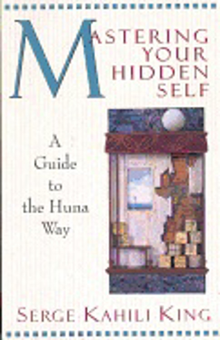 Bild på Mastering your hidden self - a guide to the huna way