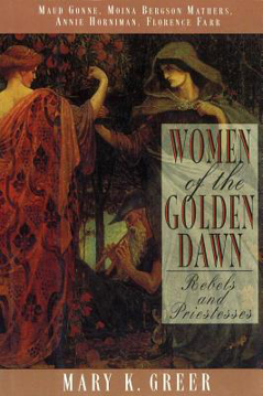 Bild på Women Of The Golden Dawn: Rebels & Priestesses--Maud Gonne,