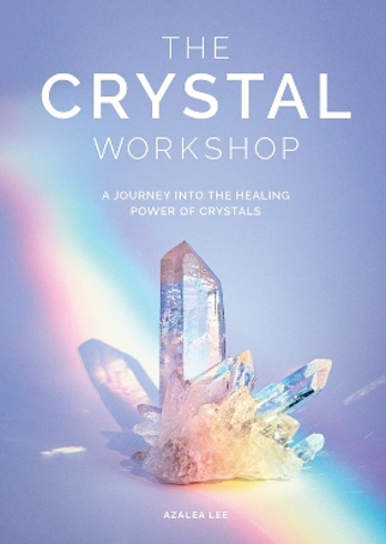 Bild på The Crystal Workshop: A Journey into the Healing Power of Crystals