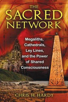 Bild på Sacred Network: Megaliths, Cathedrals, Ley Lines & The Power Of Shared Consciousness