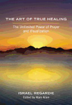 Bild på The Art of True Healing: The Unlimited Power of Prayer and Visualization