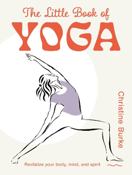 Bild på The Little Book of Yoga: Revitalize Your Body, Mind, and Spirit