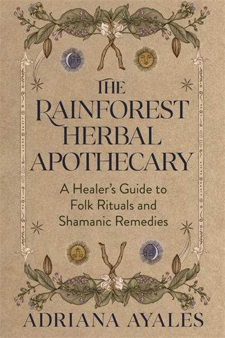 Bild på The Rainforest Herbal Apothecary: A Healer's Guide to Folk Rituals and Shamanic Remedies