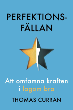 Bild på Perfektionsfällan : att omfamna kraften i lagom bra